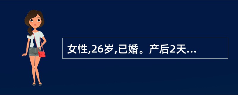 女性,26岁,已婚。产后2天,恶寒发热,头痛,咳嗽流涕,肢体疼痛,无汗纳呆,舌苔