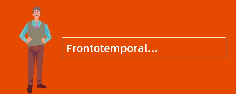 Frontotemporal dementia is a disease[ A]