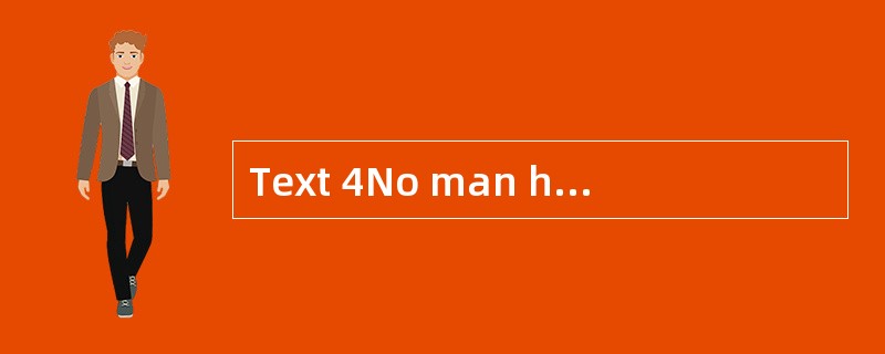 Text 4No man has been more harshly judge