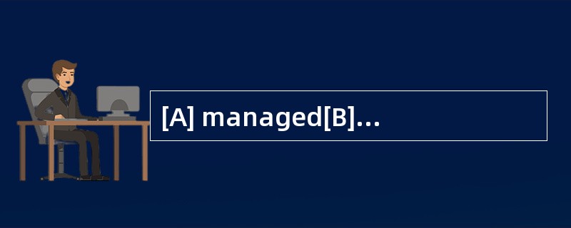 [A] managed[B] achieved[C] succeeded[D]