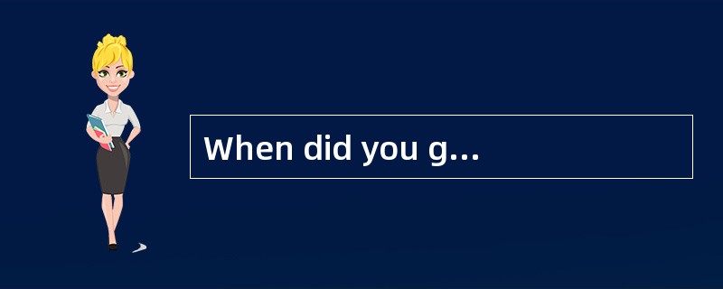 When did you graduate from the graduate