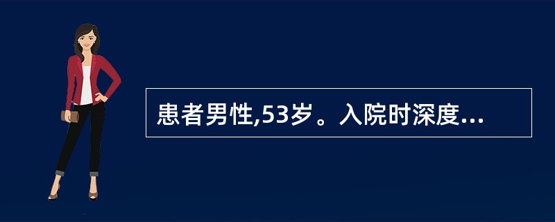 患者男性,53岁。入院时深度昏迷、呼吸抑制、血压降低、体温下降,现场发现有苯巴比