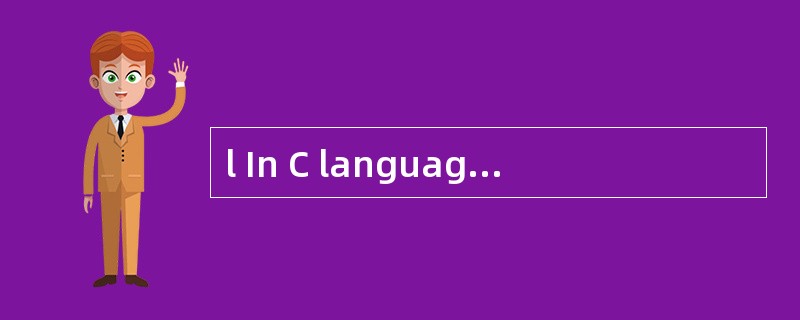 l In C language, a (2) is a series of ch