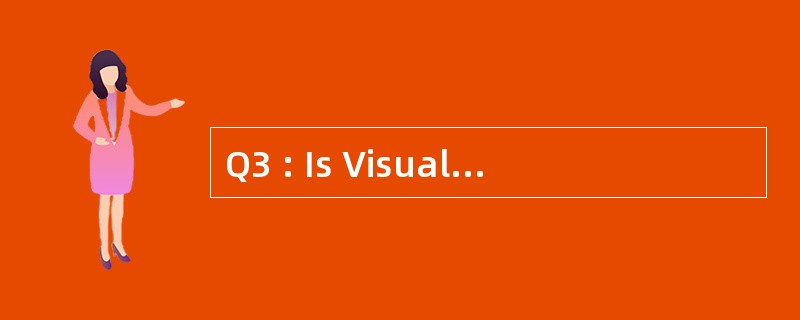 Q3 : Is Visual Basic a COMPILER or an IN