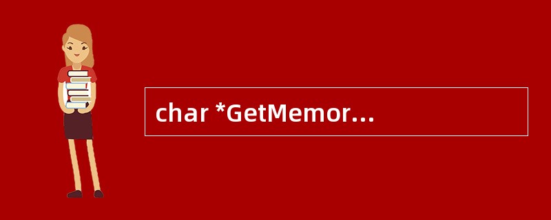 char *GetMemory(void){ char p[] = "hello