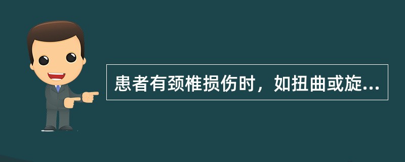 患者有颈椎损伤时，如扭曲或旋转患者的头部可能会加重神经损伤，引起（）而死亡。