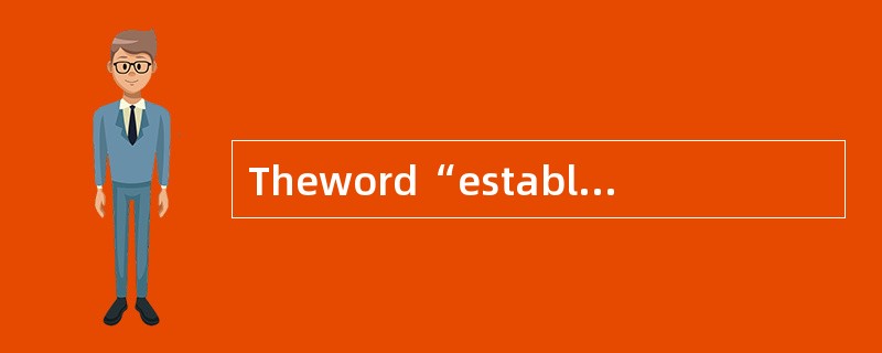 Theword“establishments”inthelastparagrap