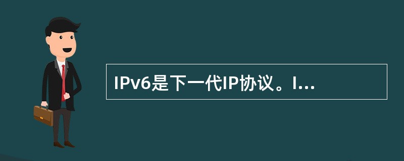 IPv6是下一代IP协议。IPv6的基本报头包含 (27) B,此外还可以包含