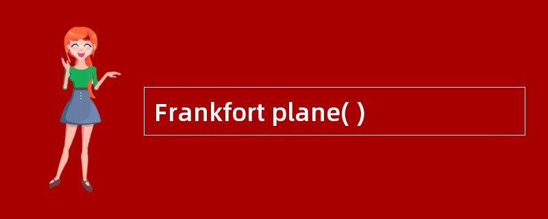 Frankfort plane( )