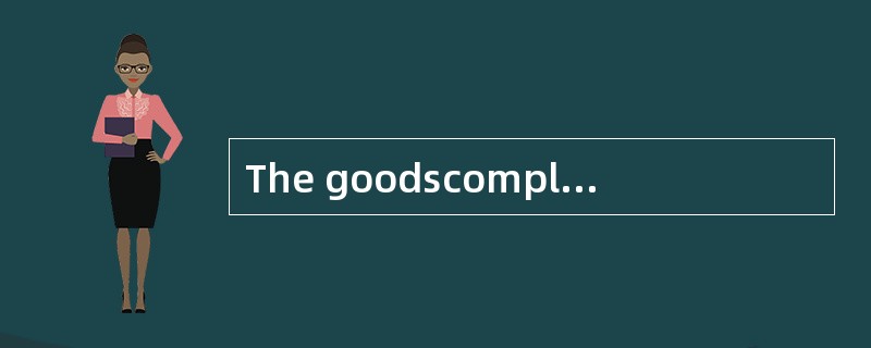 The goodscomply （　）the specifications of