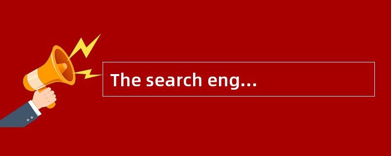 The search engines work by means of ____
