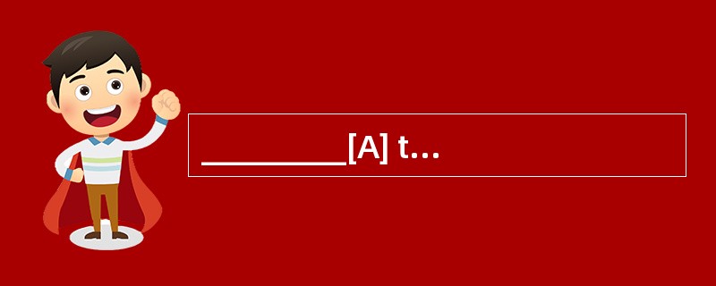 _________[A] tended [B] feared [C] happe