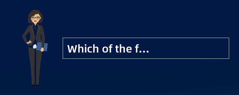 Which of the following is the desirable