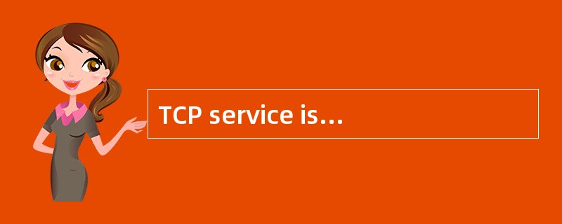 TCP service is obtained by having both t