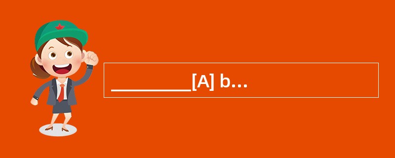 _________[A] by chance [B] in contrast [