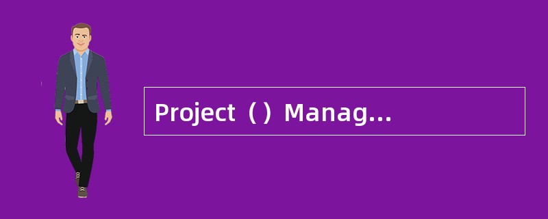Project（）Management is the Knowledge Are