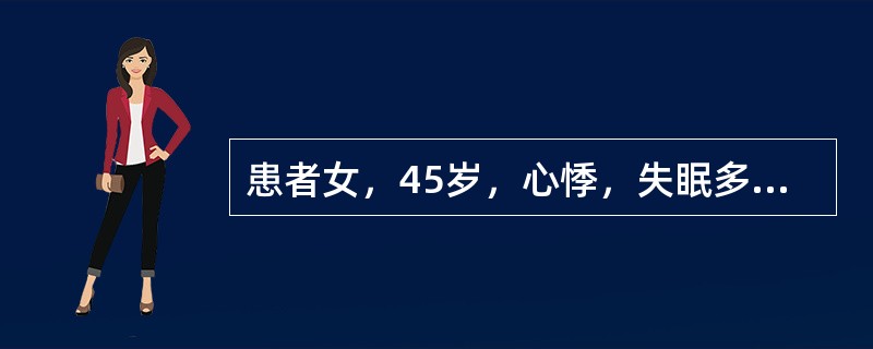 患者女，45岁，心悸，失眠多梦，头晕目眩，面色白而无华，唇淡白，舌淡，脉细弱的临