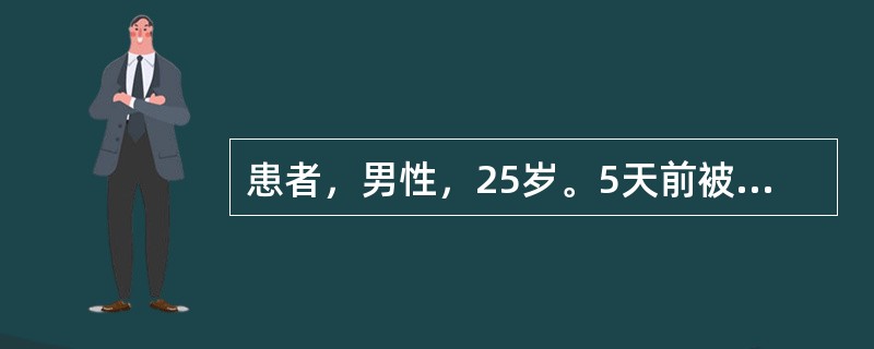 患者，男性，25岁。5天前被汽车撞伤左上腹，当时腹部局部压痛。今日上厕所时突然昏