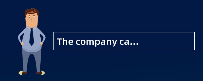 The company can constantly monitor the l