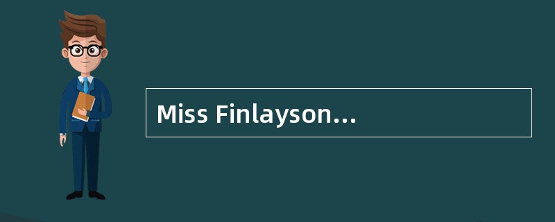 Miss Finlayson had difficulty with the g