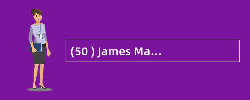 (50 ) James Martin 指出,企业模型应具若干基本特征,但并不强调