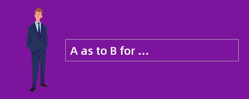 A as to B for instance C in particular D