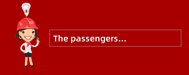 The passengers were robbed ______ all th