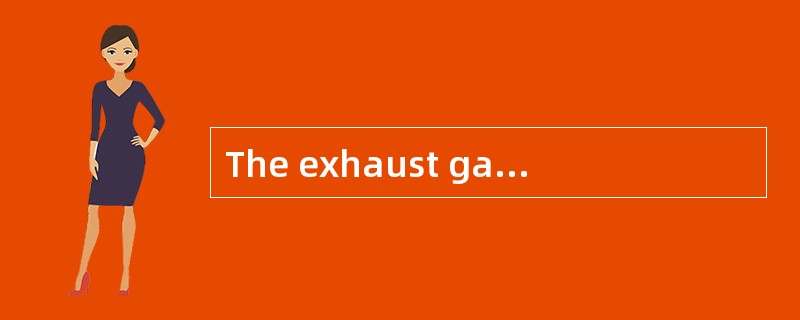 The exhaust gases for a new engine shoul
