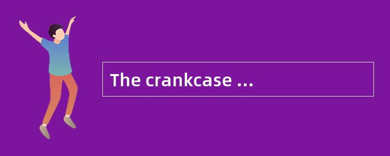 The crankcase cover should never be allo