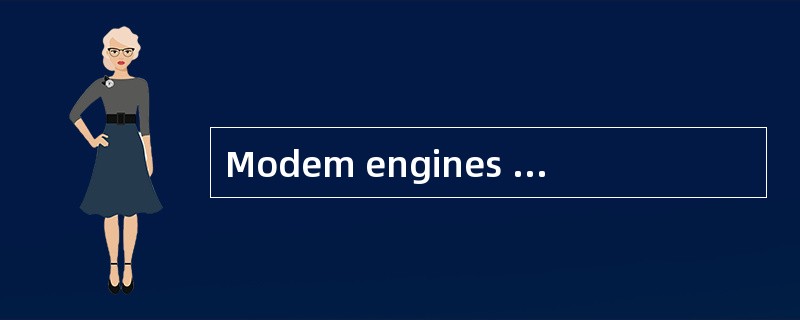 Modem engines make use of exhaust gas dr
