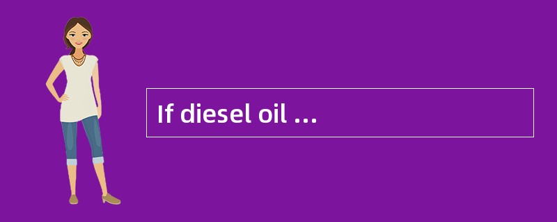 If diesel oil in this tank is used, the
