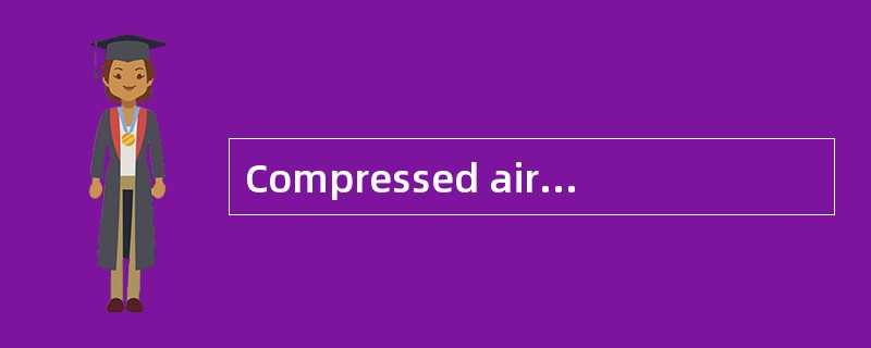 Compressed air is supplied by air compre