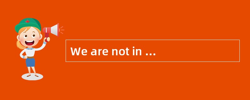 We are not in a position to make any off