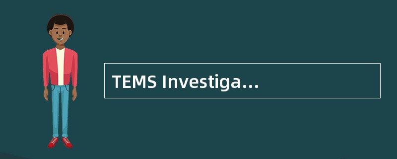 TEMS Investigation8.1中GSM标准配置中所使用的测试手机是：