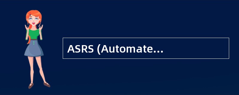 ASRS (Automated Storage and Retrieval Sy