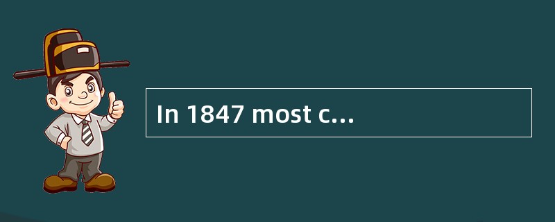 In 1847 most countries of the world were