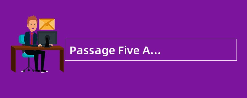 Passage Five A young girl and a man were Passage Five A young girl and a man were