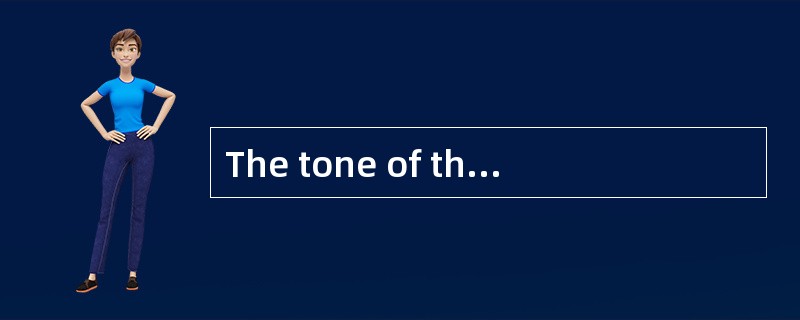 The tone of this passage is ______.