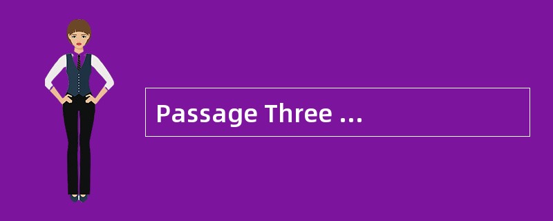 Passage Three Did you know that a turtle