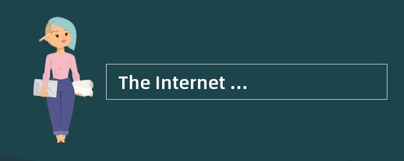  The Internet is an open system, and mo