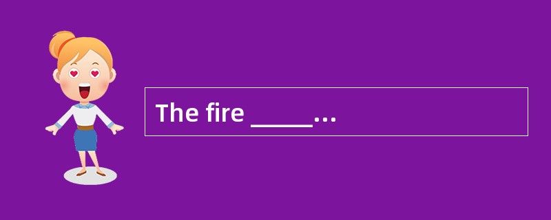 The fire _______ a lot of smoke but litt