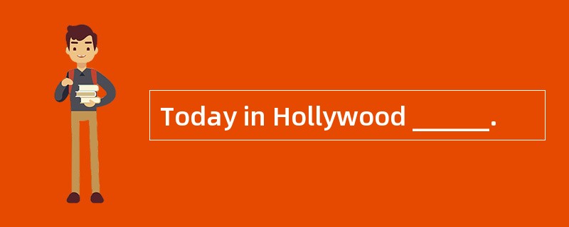 Today in Hollywood ______.