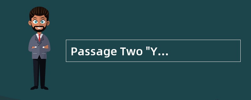 Passage Two "Yes, I'll be ready at nine