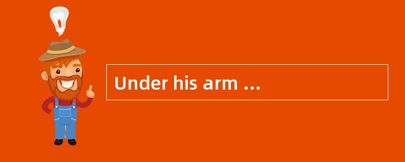 Under his arm ______a great package.