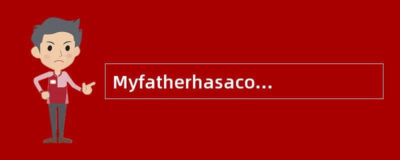 Myfatherhasacomputer,buthedoesn’tknow___