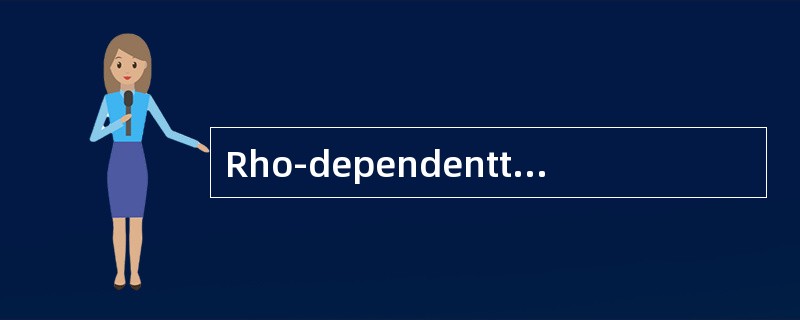 Rho-dependentterminationRho依赖性转录终止