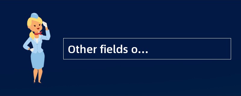Other fields of study also contribute to