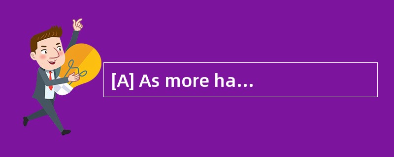 [A] As more has become known of the many