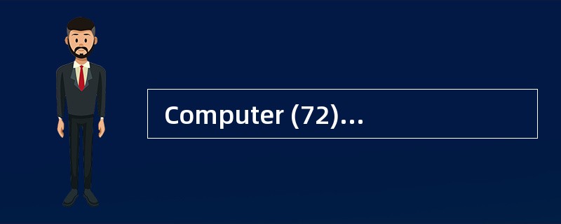  Computer (72) is used to temporarily s
