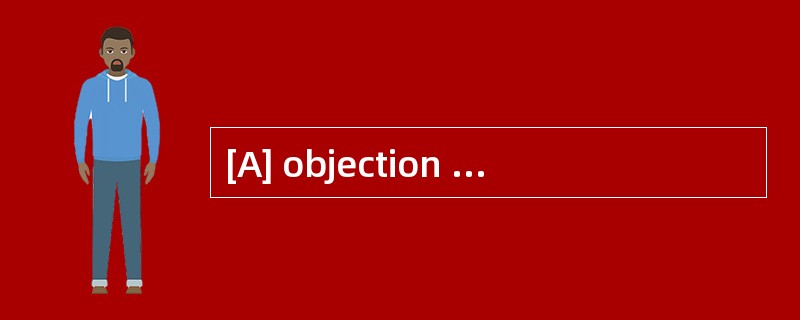 [A] objection [B] projection [C] project